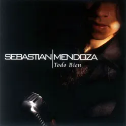 Todo Bien - Sebastián Mendoza