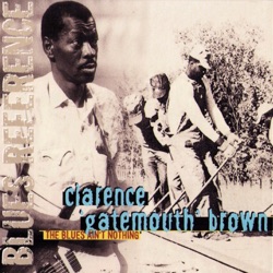 Clarence "Gatemouth" Brown - Dirty Work At Crossroads