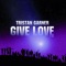 Give Love - Tristan Garner lyrics