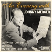 Johnny Mercer - Ac-Cent-Tchu-Ate the Positive