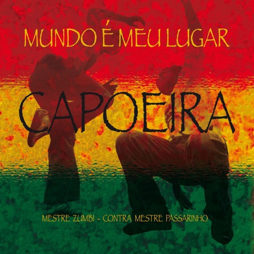 Capoeira Mundo É Meu Lugar Capoeira Mundo É Meu Lugar