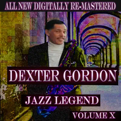 Dexter Gordon, Vol. 10 - Dexter Gordon Dexter Gordon, Vol. 10 - Dexter Gordon