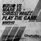 Play the Game (Mark EG & Chrissi Whizz Mix) - Busho, Mark EG & Chrissi Whizz lyrics
