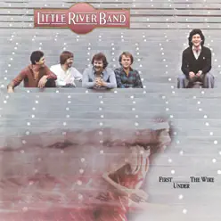 First Under the Wire (Remastered) - Little River Band