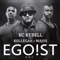 Egoist (Remix) [feat. Kollegah & Majoe] - KC Rebell lyrics