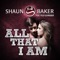 All That I Am (Way & Beyond Edit) - Shaun Baker lyrics