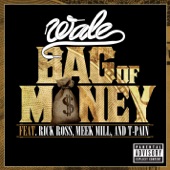 Wale - Bag of Money (feat. Rick Ross, Meek Mill & T-Pain)