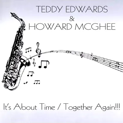 Teddy Edwards & Howard McGhee: It's About Time / Together Again!! (feat. Les McCann Ltd) - Howard McGhee Teddy Edwards & Howard McGhee: It's About Time / Together Again!! (feat. Les McCann Ltd) - Howard McGhee
