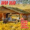 Drop Dead, 2013