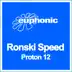 Proton 12 (Ronski Speed & Cressida Mix) song reviews