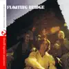 Floating Bridge (Remastered) album lyrics, reviews, download