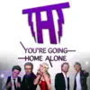 You're Going Home Alone - Single album lyrics, reviews, download