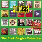 The Outcasts: The Punk Singles Collection