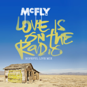Love Is On the Radio (Hopeful Live Mix) - McFly