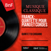 Franck: Quintette pour piano et cordes (Mono Version) - Quintetto Chigiano