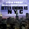 Better Known As NYC (feat. Chi-Ali & Maffew Ragazino) - Single album lyrics, reviews, download