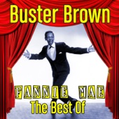 Buster Brown - Is You Is or Is You Ain't My Baby