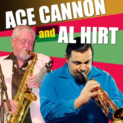 Ace Cannon and Al Hirt - Ace Cannon Ace Cannon and Al Hirt - Ace Cannon