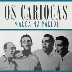 Marca Na Parede - Single - Os Cariocas