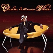 Charlie, Last Nâme Wilson - Charlie Wilson
