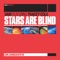 Stars Are Blind (12