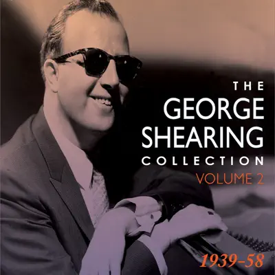 The George Shearing Collection 1939-58 Vol. 2 - George Shearing