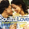 Soulful Love: Smooth & Sexy Grooves (Fourth Edition), 2014