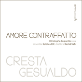 Amore contraffatto (feat. Ensemble Solistes XXI, Christophe Desjardins & Rachid Safir) - Gianvincenzo Cresta & Carlo Gesualdo