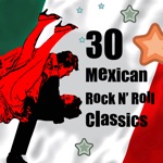 30 Mexican Rock N' Roll Classics