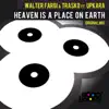 Heaven is a Place on Earth (Walter Fargi & Trasko Vs Upkara) - Single album lyrics, reviews, download