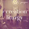 Stream & download A Creation Liturgy (Live)