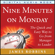 James Robbins - Nine Minutes on Monday: The Quick and Easy Way to Go from Manager to Leader (Unabridged)