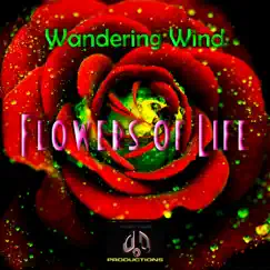Flowers of Life - Single by Wandering Wind album reviews, ratings, credits