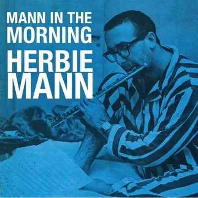 Mann in the Morning (Remastered) - Herbie Mann Mann in the Morning (Remastered) - Herbie Mann