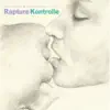 Rapture Kontrolle album lyrics, reviews, download