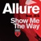 Show Me the Way (tyDi Remix) - Allure lyrics
