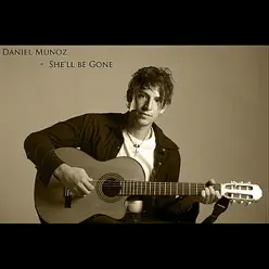 She'll Be Gone - Single - Daniel Muñoz She'll Be Gone - Single - Daniel Muñoz