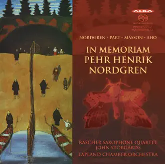 In Memoriam Pehr Henrik Nordgren by John Storgårds, Rascher Saxophone Quartet & Lapland Chamber Orchestra album reviews, ratings, credits