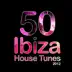 50 Ibiza House Tunes 2012 album cover