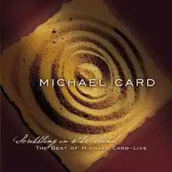 Scribbling in the Sand - Michael Card