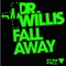 Fall Away - Dr Willis lyrics