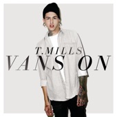 T. Mills - Vans On (Explicit Version)