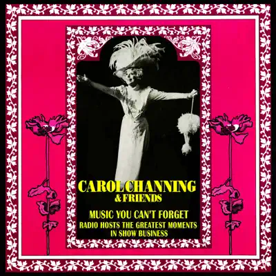 Music You Can't Forget: Radio Hosts the Greatest Moments In Show Business - Carol Channing Music You Can't Forget: Radio Hosts the Greatest Moments In Show Business - Carol Channing