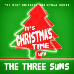It's Christmas Time with the Three Suns - The Three Suns It's Christmas Time with the Three Suns - The Three Suns