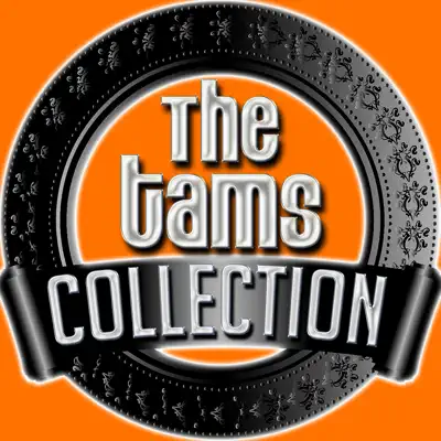 The Tams Collection - The Tams The Tams Collection - The Tams
