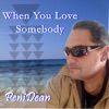 When You Love Somebody - Single