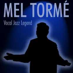 Vocal Jazz Legend - Mel Tormé Vocal Jazz Legend - Mel Tormé