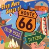 Even More Songs of Route 66: From Here To There