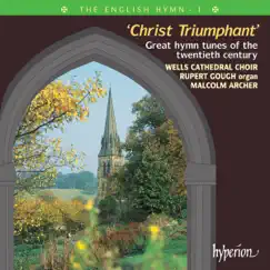 The English Hymn, Vol. 1 – Christ Triumphant by Malcolm Archer, Wells Cathedral Choir & Rupert Gough album reviews, ratings, credits