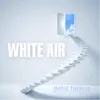 Stream & download White Air